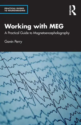 Working with Meg: A Practical Guide to Magnetoencephalography - Paperback