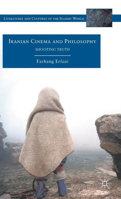 Iranian Cinema and Philosophy: Shooting Truth - Hardcover