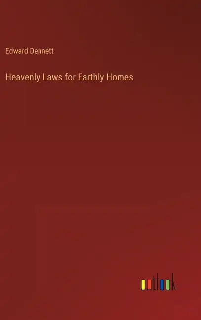 Heavenly Laws for Earthly Homes - Hardcover