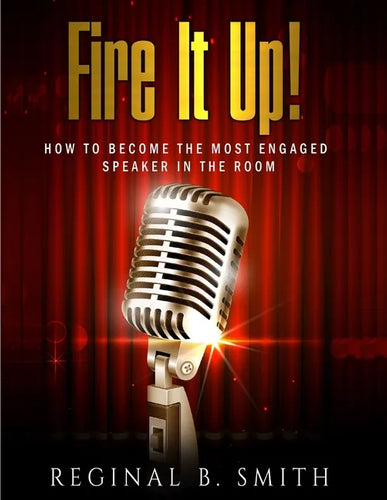 Fire It Up!: How to Become the Most Engaging Speaker in the Room - Paperback