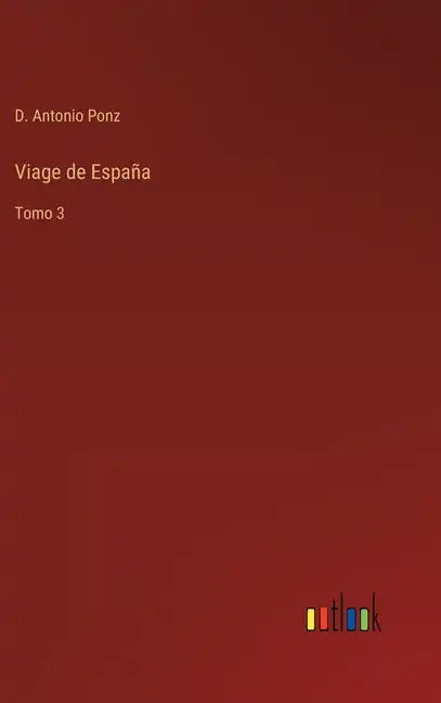 Viage de España: Tomo 3 - Hardcover