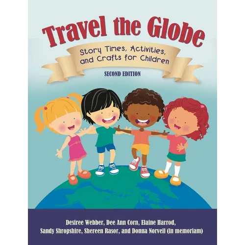 Travel the Globe: Story Times, Activities, and Crafts for Children - Paperback