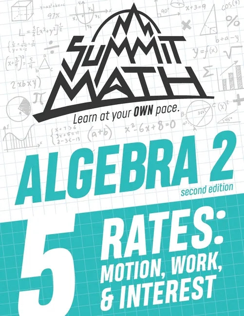 Summit Math Algebra 2 Book 5: Rates: Motion, Work and Interest - Paperback