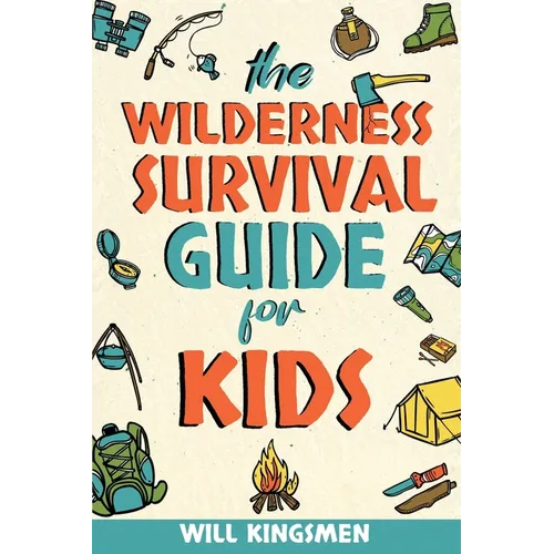The Wilderness Survival Guide for Kids - Paperback