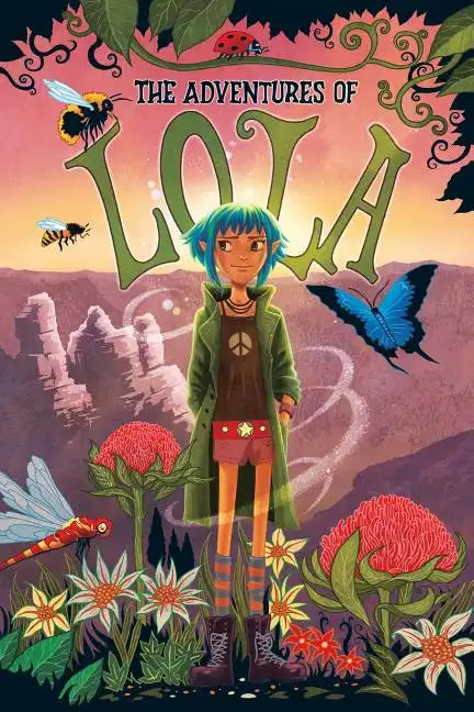 The Adventures of Lola: Books for kids: A Magical Illustrated Fairy Tale with Morals, Set in the Blue Mountains Australia - Environmental Values, Self - Paperback