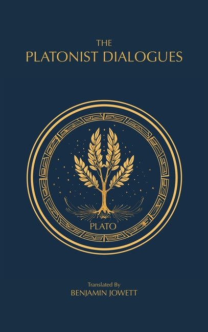 The Platonist Dialogues: The Transitional Dialogues of Plato - Hardcover