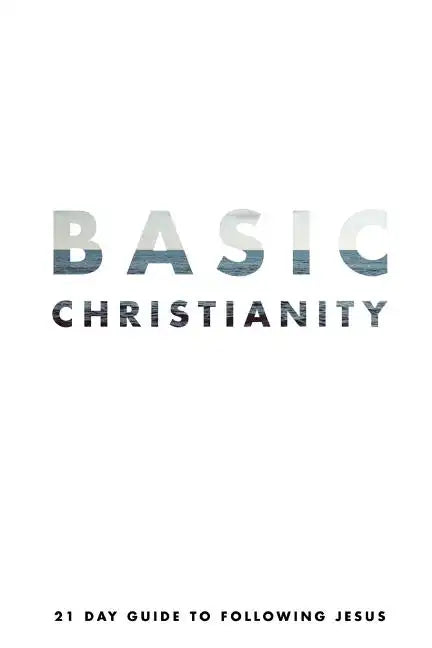 Basic Christianity: A 21 Day Guide to Following Jesus - Paperback