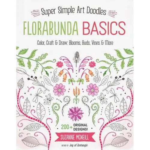 Florabunda Basics: Super Simple Art Doodles: Color, Craft & Draw: Blooms, Buds, Vines & More - Paperback