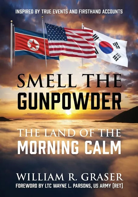 Smell the Gunpowder: The Land of the Morning Calm - Paperback