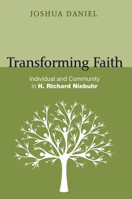 Transforming Faith: Individual and Community in H. Richard Niebuhr - Hardcover