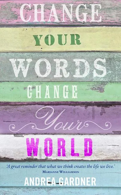 Change Your Words, Change Your World - Paperback