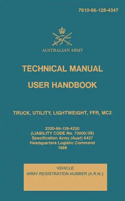 Technical Manual User Handbook Truck, Utility, Lightweight, FFR, MC2: 7610-66-128-4347 - Paperback