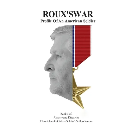 Roux's War: Profile Of An American Soldier - Hardcover