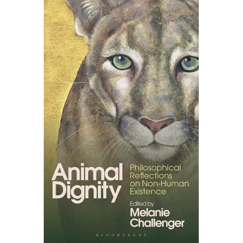 Animal Dignity: Philosophical Reflections on Non-Human Existence - Hardcover