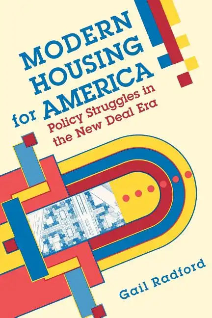 Modern Housing for America: Policy Struggles in the New Deal Era - Paperback