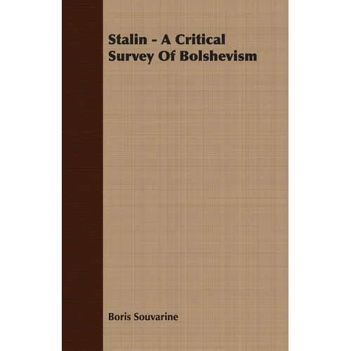 Stalin - A Critical Survey Of Bolshevism - Paperback