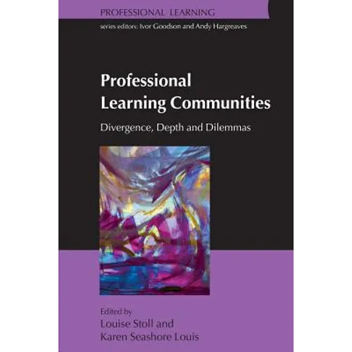Professional Learning Communities: Divergence, Depth and Dilemmas - Paperback