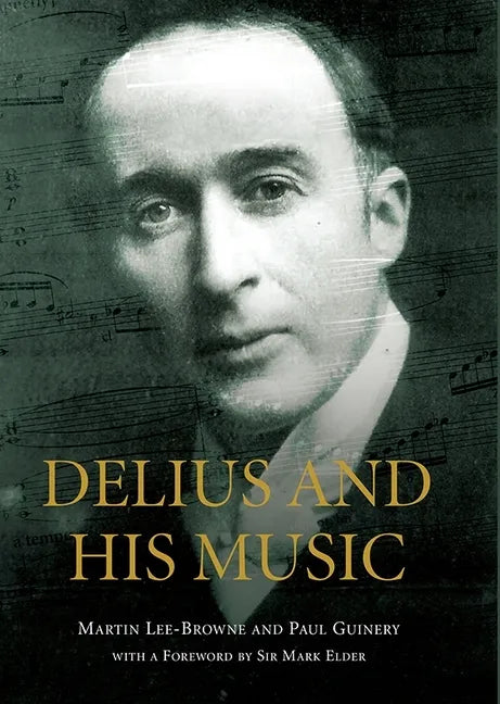Delius and His Music - Hardcover