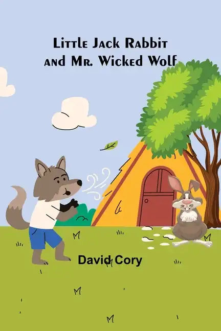 Little Jack Rabbit and Mr. Wicked Wolf - Paperback