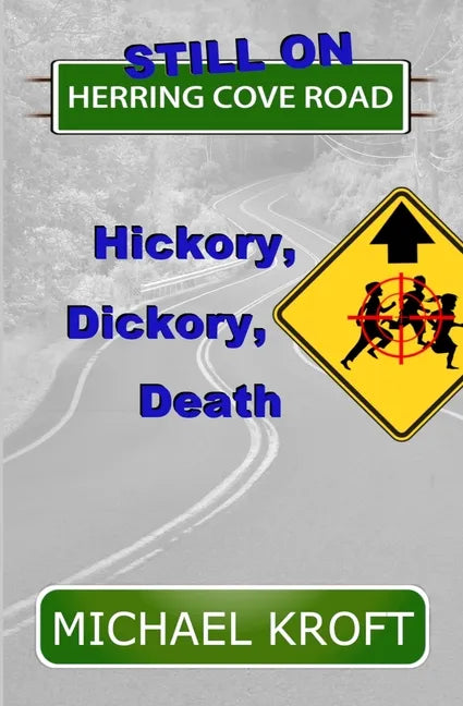Still on Herring Cove Road: Hickory, Dickory, Death - Paperback