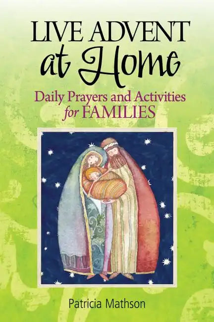 Live Advent at Home: Daily Prayers and Activities for Families - Paperback