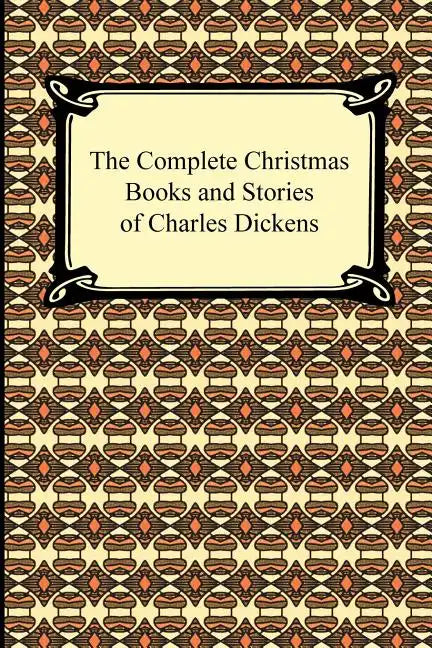 The Complete Christmas Books and Stories of Charles Dickens - Paperback