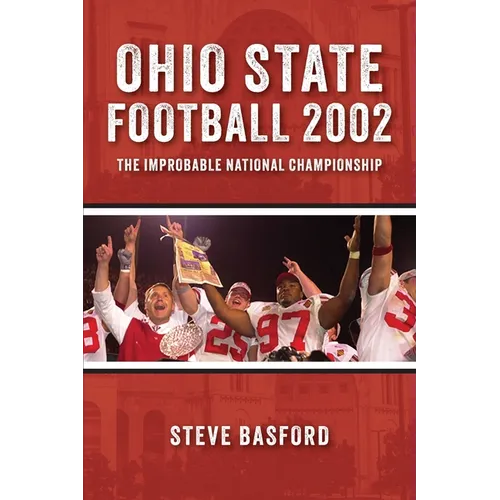 Ohio State Football 2002: The Improbable National Championship - Paperback