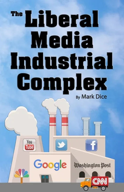 The Liberal Media Industrial Complex - Paperback