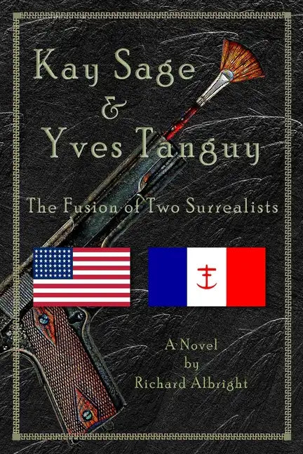 Kay Sage & Yves Tanguy: The Fusion of Two Surrealists - Paperback
