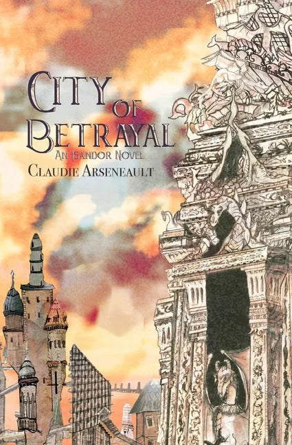 City of Betrayal: An Isandor Novel - Paperback