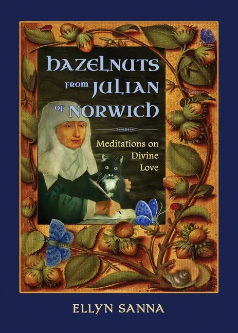 Hazelnuts from Julian of Norwich: Meditations on Divine Love - Paperback