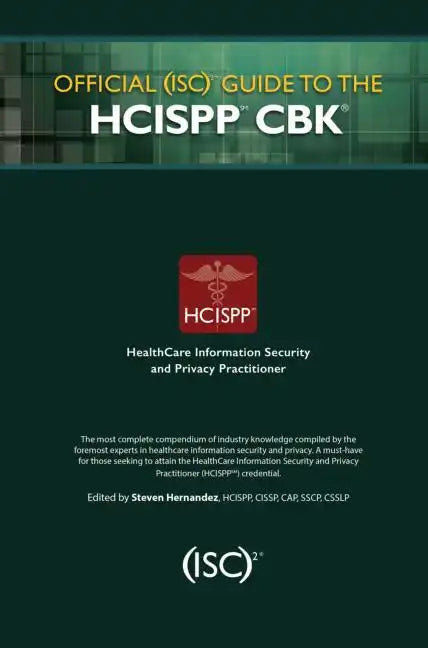 Official (Isc)2 Guide to the Hcispp Cbk - Hardcover