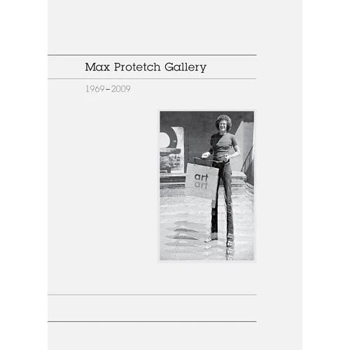 Max Protetch Gallery: 1969-2009 - Hardcover