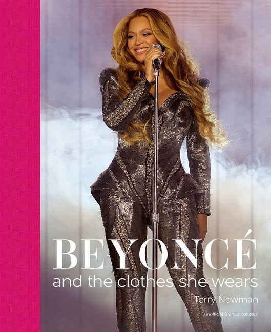 Beyoncé: And the Clothes She Wears - Hardcover