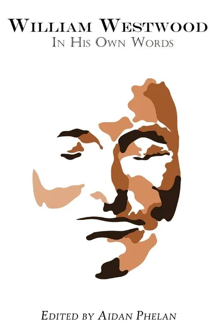 William Westwood: In His Own Words - Paperback