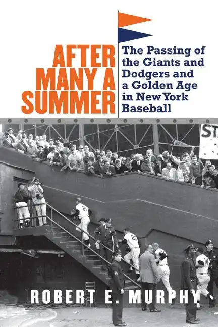 After Many a Summer: The Passing of the Giants and Dodgers and a Golden Age in New York Baseball - Paperback