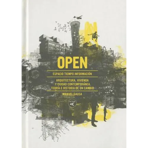Open: Arquitectura, Vivienda Y Ciudad Contemporanea: Teoria E Historia de Un Cambio