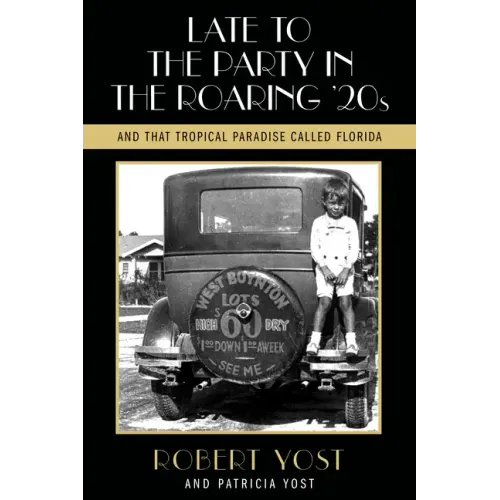 Late to the Party in the Roaring Twenties and That Tropical Paradise Called Florida - Paperback