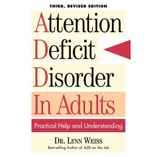 Attention Deficit Disorder In Adults: Practical Help and Understanding - Paperback