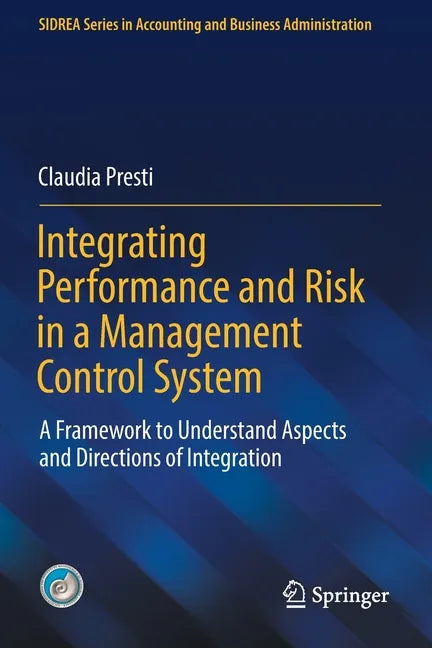 Integrating Performance and Risk in a Management Control System: A Framework to Understand Aspects and Directions of Integration - Paperback