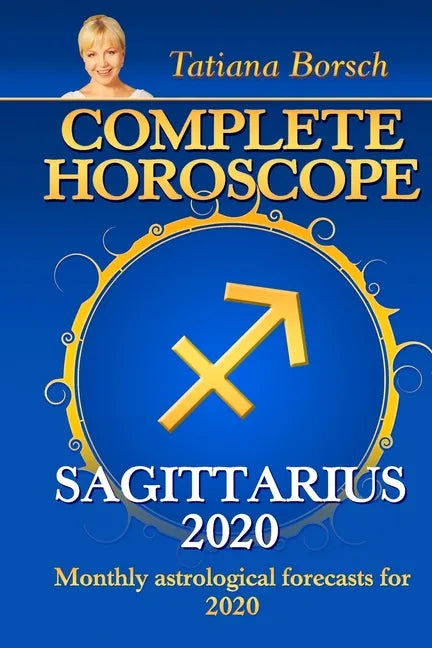 Complete Horoscope SAGITTARIUS 2020: Monthly Astrological Forecasts for 2020 - Paperback