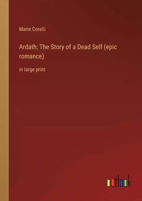 Ardath; The Story of a Dead Self (epic romance): in large print - Paperback