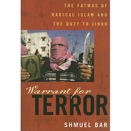 Warrant for Terror: Fatwas of Radical Islam and the Duty to Jihad - Paperback