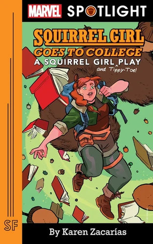 Squirrel Girl Goes to College: A Squirrel Girl Play - Paperback