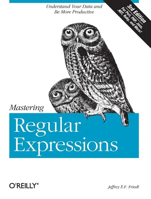 Mastering Regular Expressions: Understand Your Data and Be More Productive - Paperback