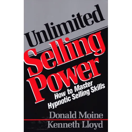 Unlimited Selling Power: How to Master Hypnotic Skills - Paperback