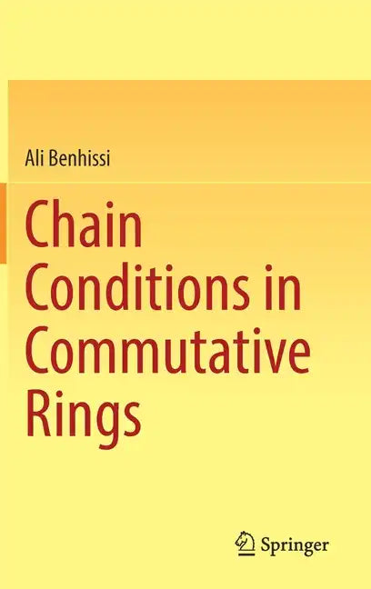 Chain Conditions in Commutative Rings - Hardcover