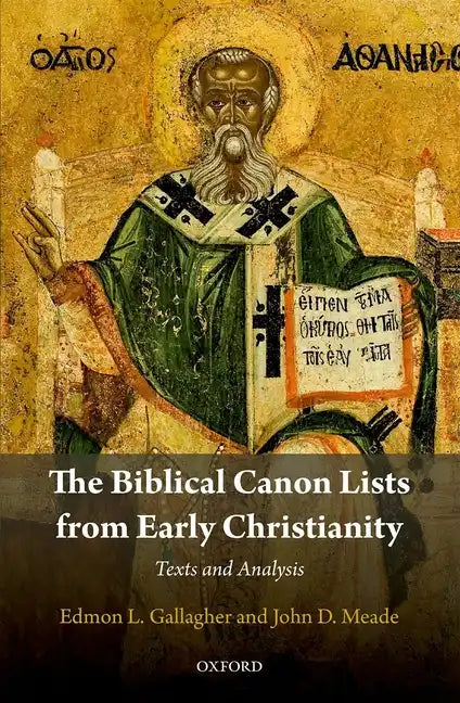 Biblical Canon Lists from Early Christianity: Texts and Analysis - Hardcover