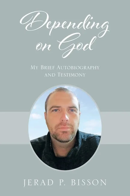 Depending on God: My Brief Autobiography and Testimony - Paperback