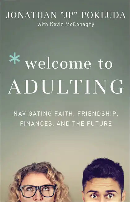 Welcome to Adulting: Navigating Faith, Friendship, Finances, and the Future - Paperback